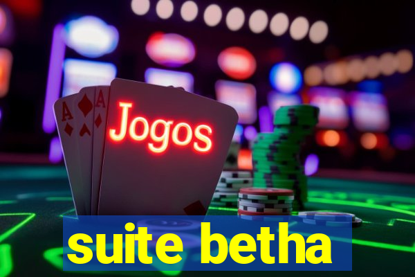 suite betha